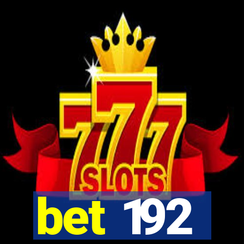 bet 192