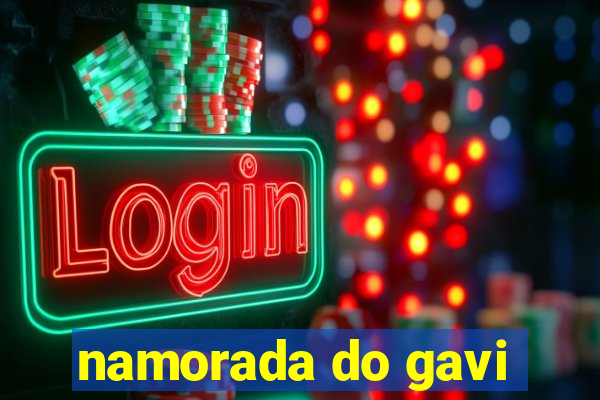 namorada do gavi