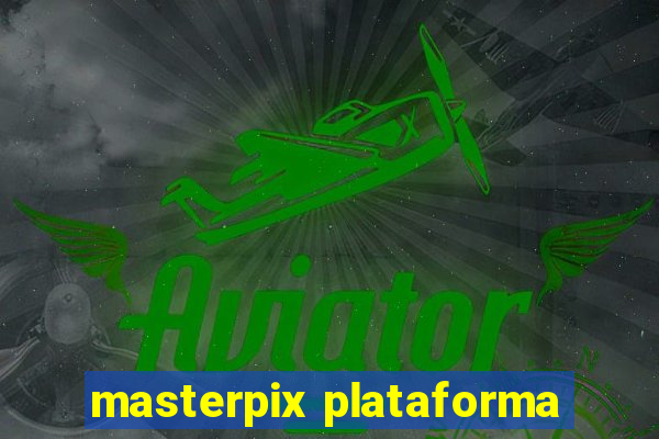 masterpix plataforma