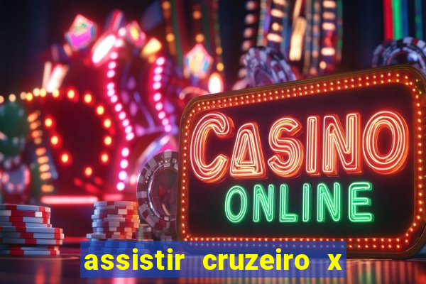 assistir cruzeiro x corinthians ao vivo gratis