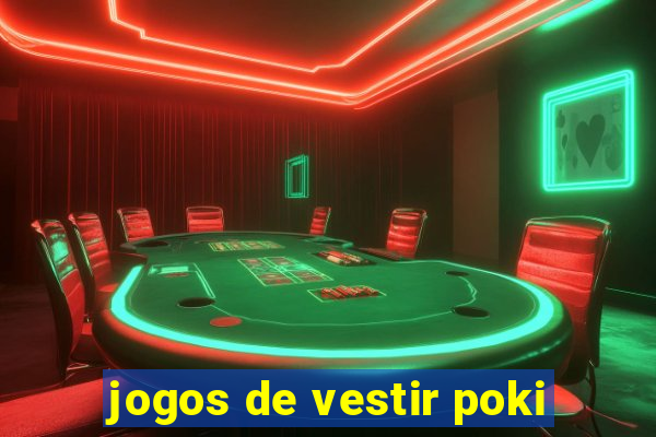 jogos de vestir poki