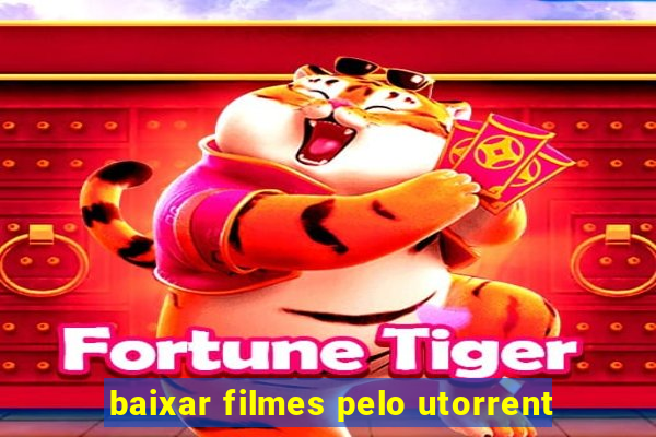 baixar filmes pelo utorrent