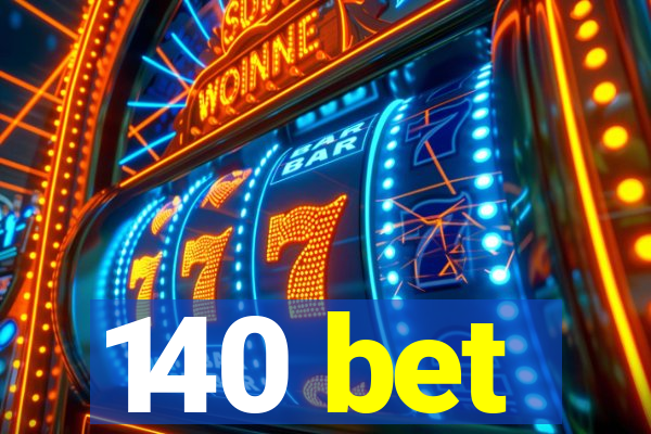 140 bet