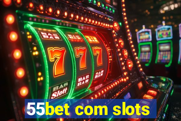 55bet com slots