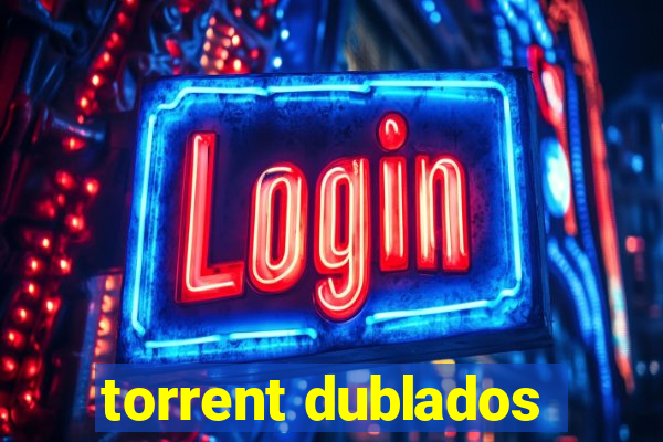 torrent dublados