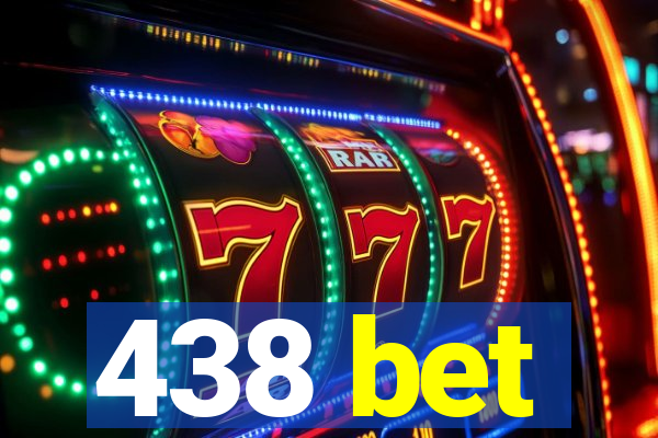 438 bet