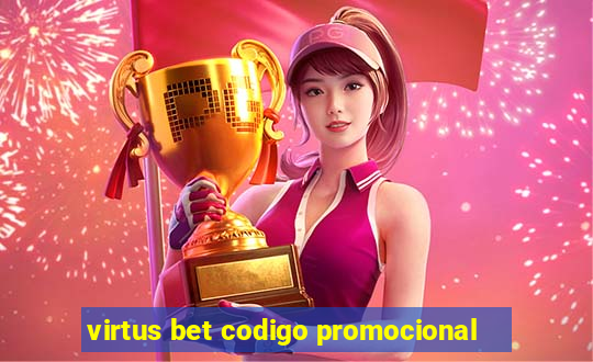 virtus bet codigo promocional