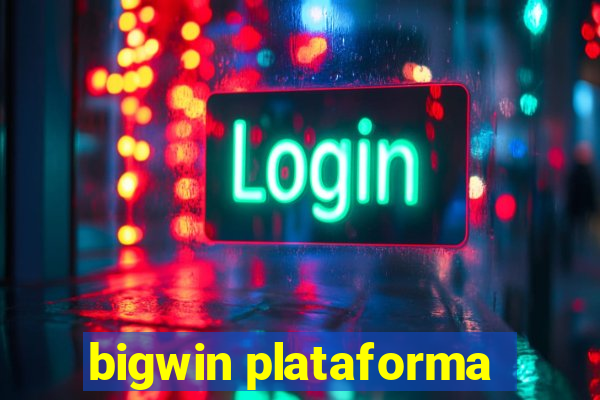 bigwin plataforma