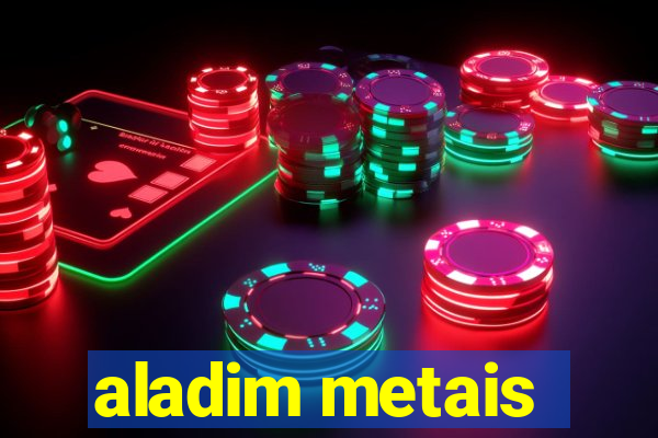 aladim metais