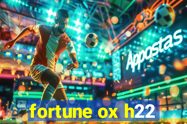 fortune ox h22