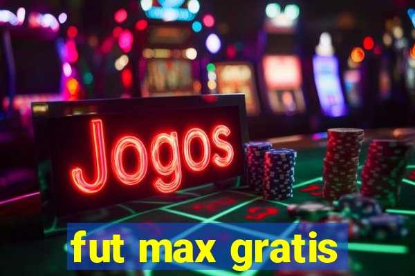 fut max gratis