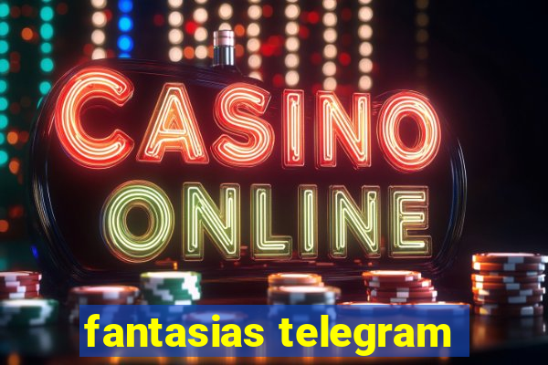 fantasias telegram