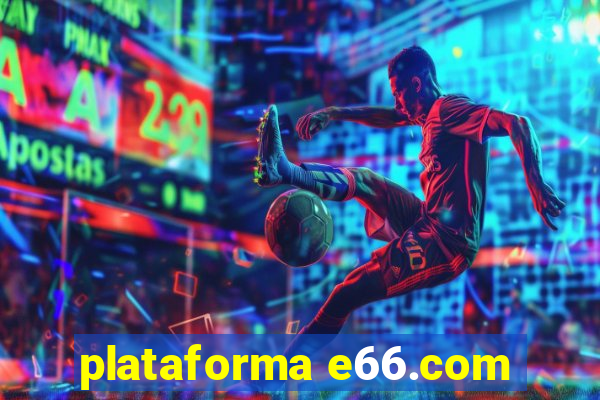 plataforma e66.com