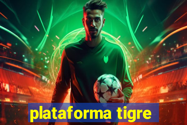 plataforma tigre