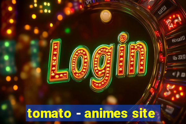 tomato - animes site