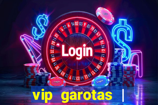 vip garotas | acompanhantes santa maria