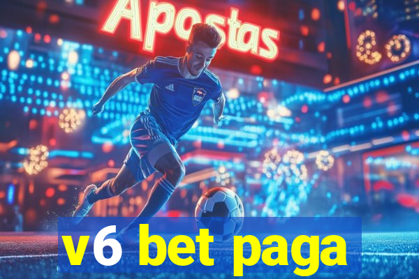 v6 bet paga