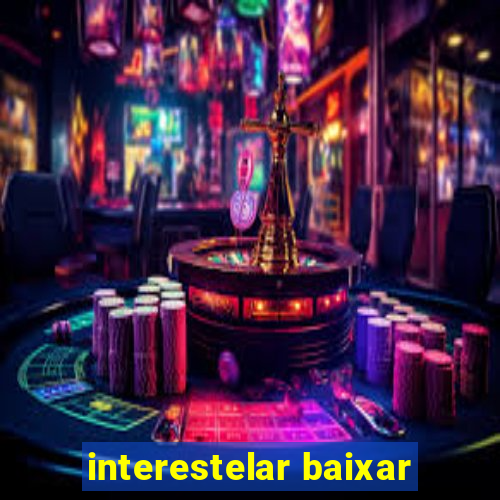 interestelar baixar