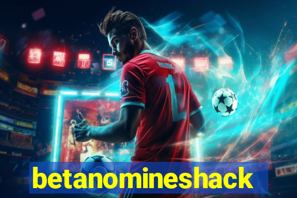 betanomineshack