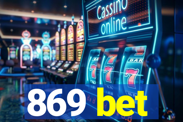 869 bet