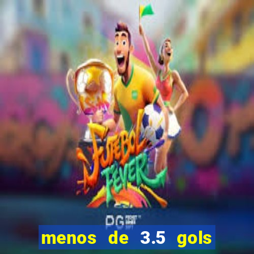 menos de 3.5 gols o que significa