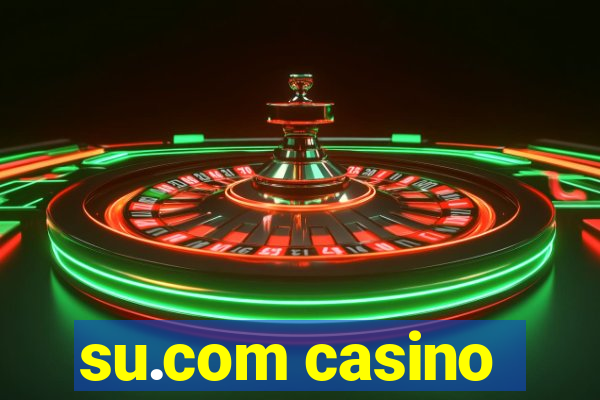 su.com casino