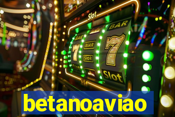 betanoaviao