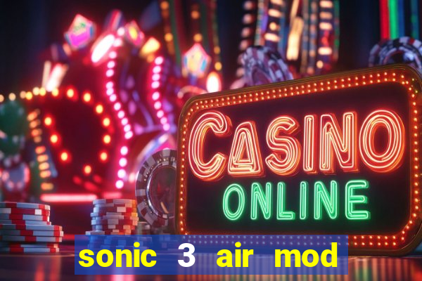 sonic 3 air mod extra slot shadow