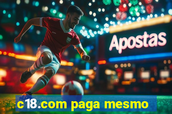 c18.com paga mesmo