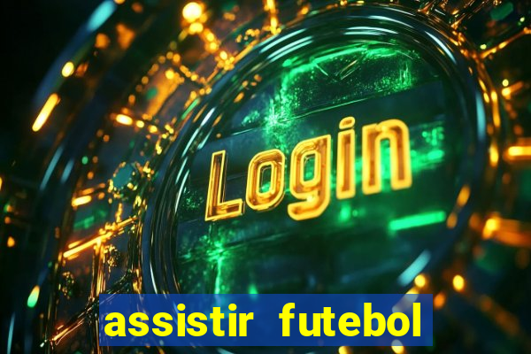 assistir futebol online multi canais