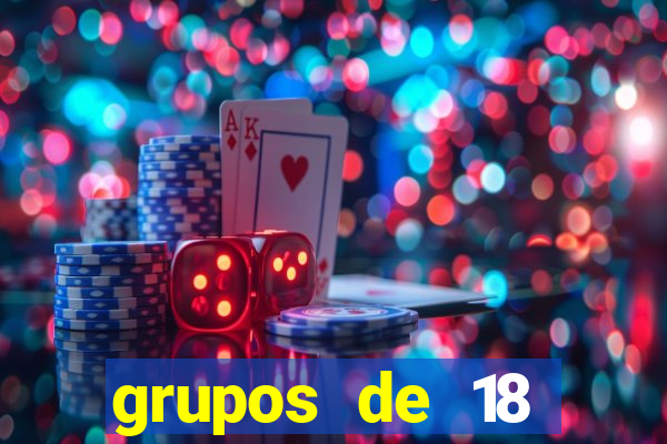 grupos de 18 dezenas para lotofácil