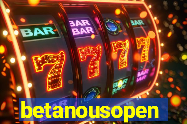 betanousopen