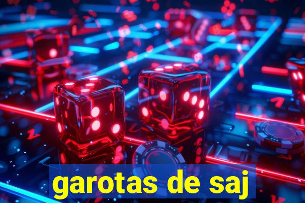 garotas de saj