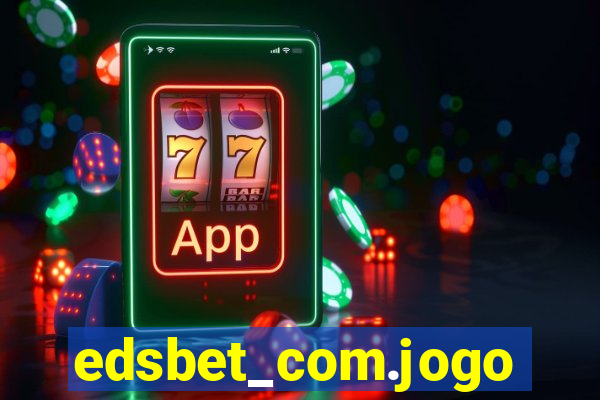 edsbet_com.jogos.app