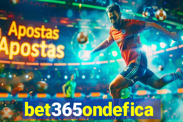 bet365ondefica