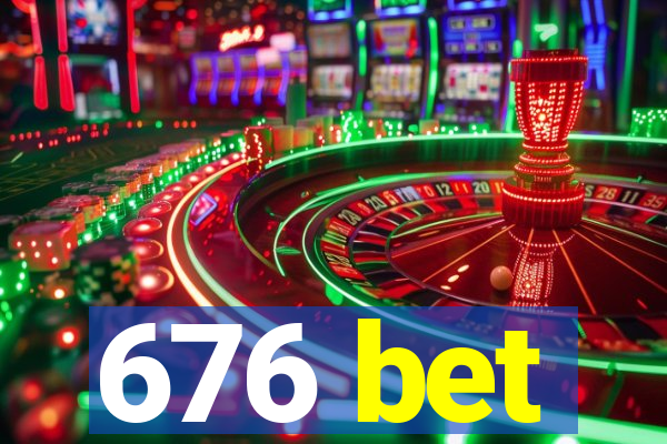 676 bet