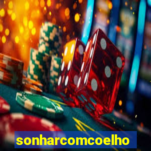 sonharcomcoelho