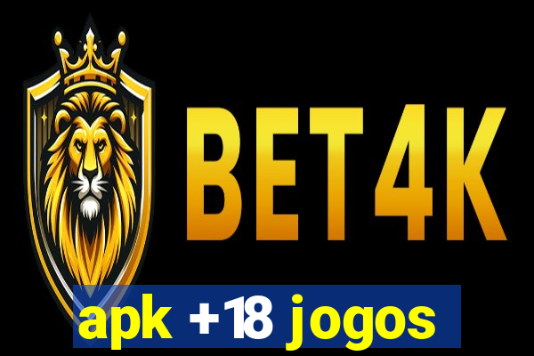 apk +18 jogos