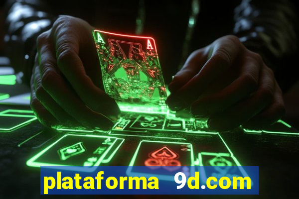 plataforma 9d.com é confiável