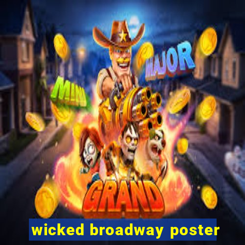 wicked broadway poster