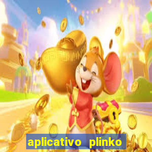 aplicativo plinko paga mesmo