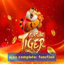 ajax complete: function