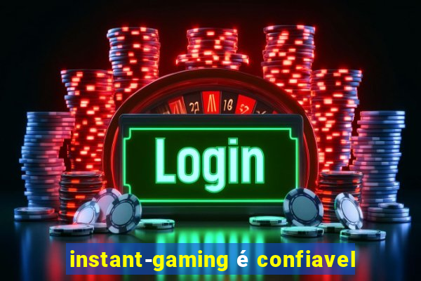 instant-gaming é confiavel