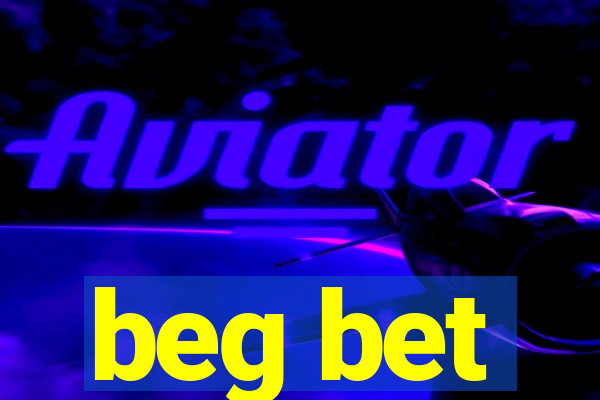 beg bet