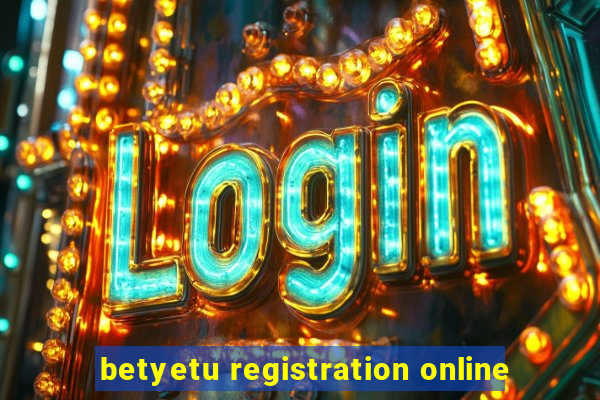 betyetu registration online