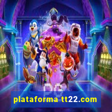 plataforma tt22.com