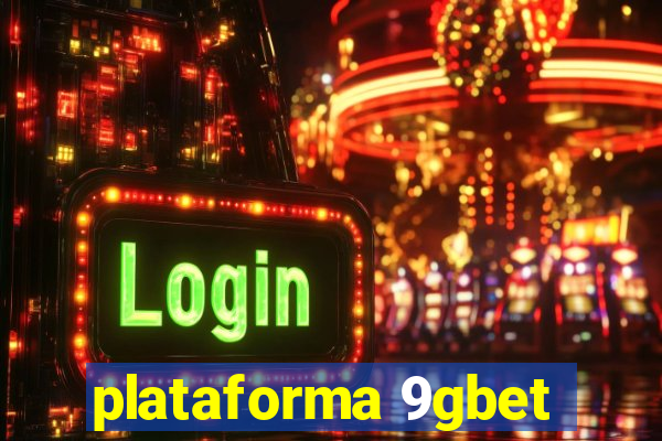 plataforma 9gbet