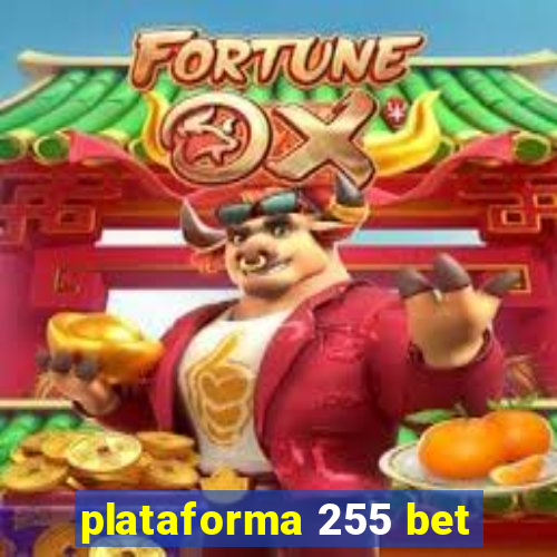 plataforma 255 bet