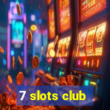 7 slots club