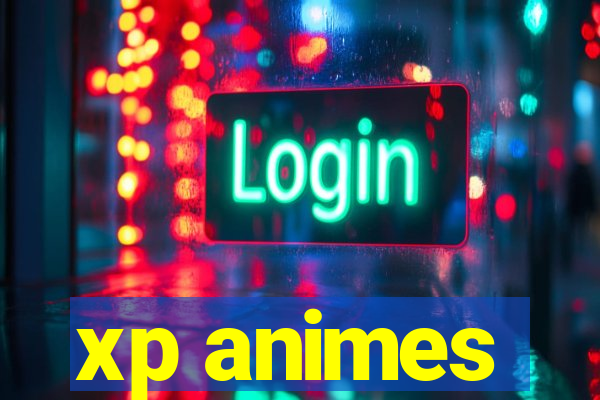 xp animes